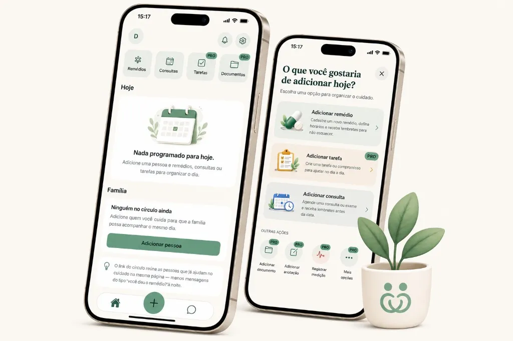 Dois celulares com o Cora - Cuidado Familiar: a tela inicial e o menu para adicionar remédio, tarefa ou consulta.